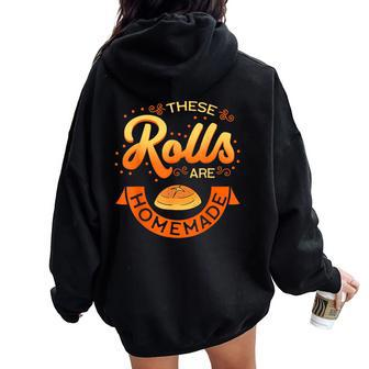 These Rolls Are Homemade Thanksgiving Feast Food Mother Women Oversized Hoodie Back Print - Seseable