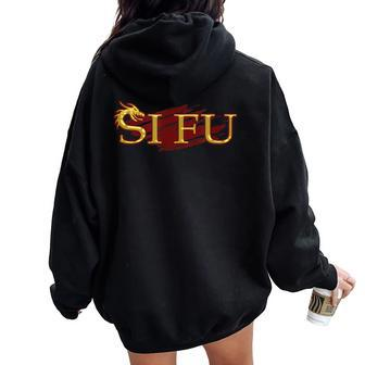 Sifu Chinese Martial Arts Teacher Shifu Kung Fu Women Oversized Hoodie Back Print | Mazezy