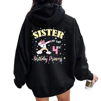 Sister Of The 4Th Birthday Princess 4 Years Old Unicorn Sis Women Oversized Hoodie Back Print | Mazezy