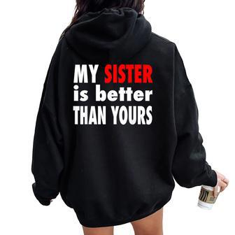 My Sister Is Better Than Yours Best Sister Ever Women Oversized Hoodie Back Print | Mazezy DE