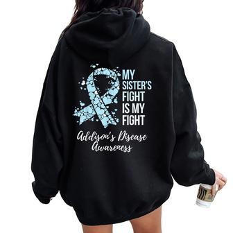 My Sister’S Fight Is My Fight Addison’S Disease Awareness Women Oversized Hoodie Back Print | Mazezy DE