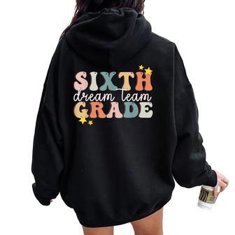 Sixth Grade Dream Team Back To School 6Th Grade Women Oversized Hoodie Back Print - Seseable