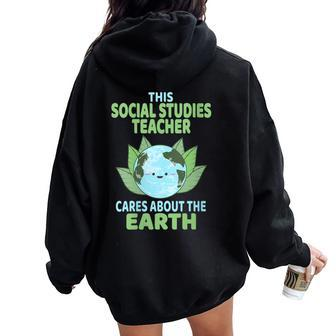 Social Studies Teacher Earth Day School Classroom Women Oversized Hoodie Back Print | Mazezy