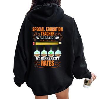 Special Education Teacher We All Grow At Different Rates Women Oversized Hoodie Back Print | Mazezy