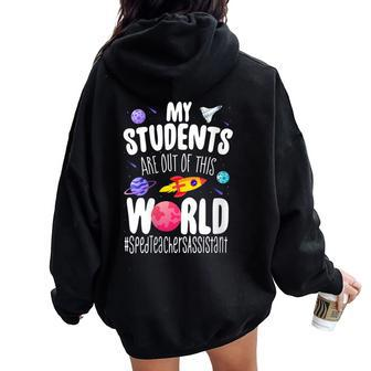Sped Teacher Assistant My Students Are Out This World Space Women Oversized Hoodie Back Print | Mazezy