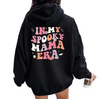 In My Spooky Mama Era Halloween Groovy Witchy Spooky Mom Women Oversized Hoodie Back Print - Monsterry UK