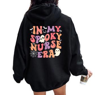 In My Spooky Nurse Era Halloween Groovy Witchy Spooky Nurse Women Oversized Hoodie Back Print - Seseable