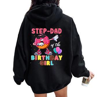 Step-Dad Of The Birthday Girl Donut Dab Birthday Women Oversized Hoodie Back Print | Mazezy