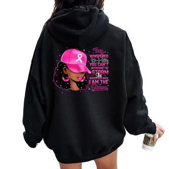 I Am The Storm Black Woman Pink Ribbon Breast Cancer Warrior Women Oversized Hoodie Back Print - Thegiftio UK