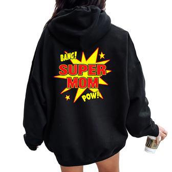 Super Mom Super Power Mother Mommy Hero Women Oversized Hoodie Back Print | Mazezy