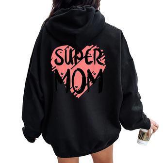 Supermom For Super Mom Super Wife Mother's Day Women Oversized Hoodie Back Print | Mazezy