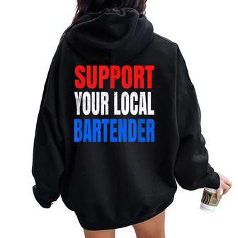 Support Your Local Bartender Beer Liquor Shots And Wine Women Oversized Hoodie Back Print | Mazezy