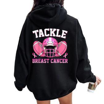 Tackle Breast Cancer Awareness Football Pink Ribbon Women Oversized Hoodie Back Print - Seseable