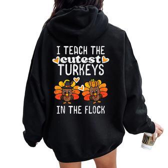 Teach Cutest Turkeys Flock Thanksgiving Teacher Fall Women Women Oversized Hoodie Back Print - Thegiftio UK