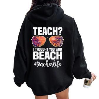 Teach I Thought You Said Beach Retro Teacher Women Oversized Hoodie Back Print | Mazezy
