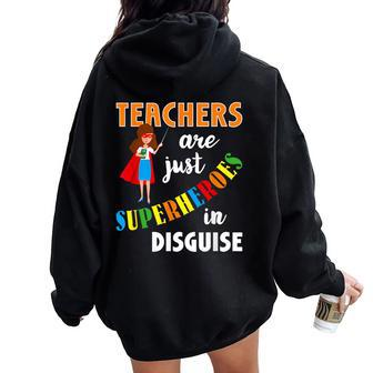 Teachers Are Superheroes Graduation School Teachers Women Oversized Hoodie Back Print | Mazezy