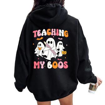 Teaching My Boos Spooky Teacher Ghost Halloween Groovy Retro Women Oversized Hoodie Back Print - Thegiftio UK