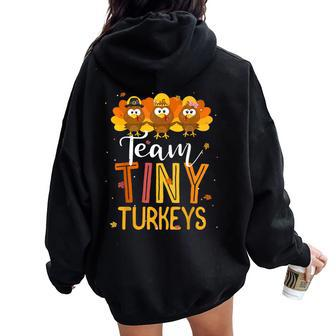 Team Tiny Turkeys Thanksgiving Fall Leaves Nicu Nurse Women Women Oversized Hoodie Back Print - Thegiftio UK