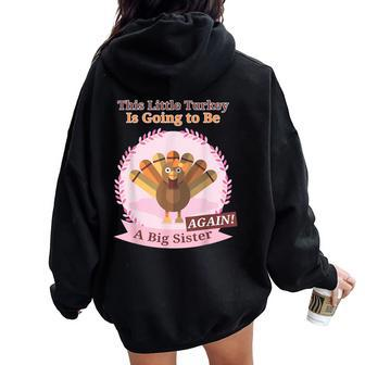 Thanksgiving This Little Turkey Is Going Be A Sister Again Women Oversized Hoodie Back Print | Mazezy