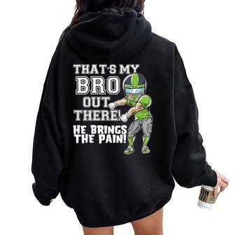 That's My Bro Out There Sea Green Football Brother Sister Women Oversized Hoodie Back Print | Mazezy