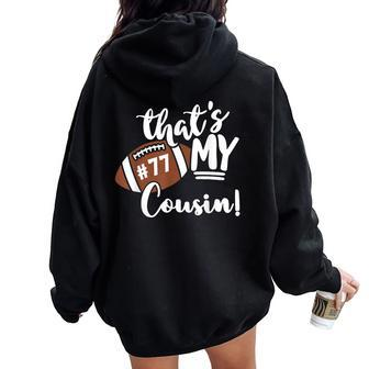 That's My Cousin Football 77 Jersey Number Vintage Mom Dad Women Oversized Hoodie Back Print | Mazezy