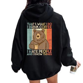 That's What I Do I Drink Coffee I Hate People And I Know Women Oversized Hoodie Back Print | Mazezy