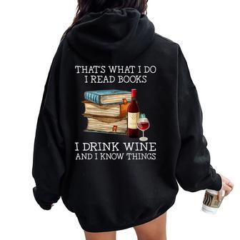 That's What I Do I Read Books I Drink Wine And I Know Things Women Oversized Hoodie Back Print - Seseable