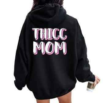 Thicc Mom Body Positivity Mother Women Oversized Hoodie Back Print | Mazezy