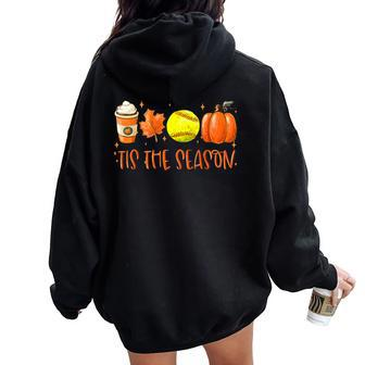 Tis The Season Pumpkin Spice Coffee Softball Thanksgiving Women Oversized Hoodie Back Print - Thegiftio UK