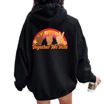 Together We Rise Social Justice Rainbow Peace Women Oversized Hoodie Back Print | Mazezy