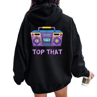 Top That Girl Rap Battle 80S N Movie Witch Cult Classic Women Oversized Hoodie Back Print - Thegiftio UK