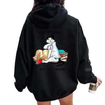 Never Underestimate A Cat Mom With A Teaching Degree Women Oversized Hoodie Back Print | Mazezy