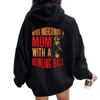 Never Underestimate A Cool Mom With A Bowling Ball Women Oversized Hoodie Back Print - Seseable