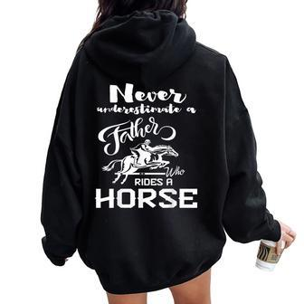 Never Underestimate A Father Who Rides A Horse T Women Oversized Hoodie Back Print - Seseable