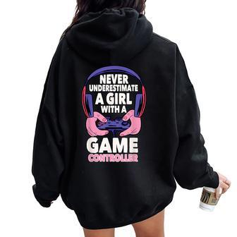 Never Underestimate A Girl With A Game Controller Gaming Women Oversized Hoodie Back Print - Monsterry