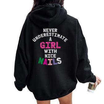 Never Underestimate A Girl With Nice Nails Women Oversized Hoodie Back Print - Seseable