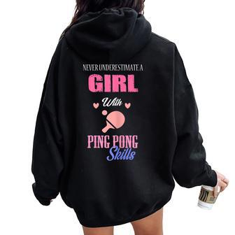 Never Underestimate A Girl With Ping Pong Skills T Women Oversized Hoodie Back Print - Seseable