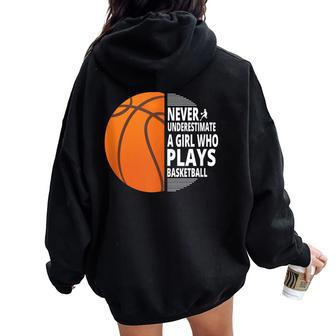 Never Underestimate A Girl Who Plays Basketball Basketball Women Oversized Hoodie Back Print | Mazezy