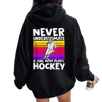 Never Underestimate A Girl Who Plays Hockey Girl Hockey Women Oversized Hoodie Back Print - Seseable