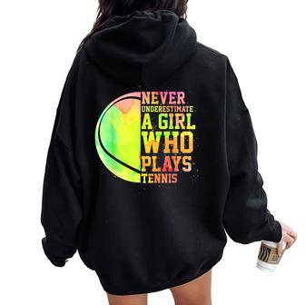 Never Underestimate A Girl Who Plays Tennis Sports Lover Women Oversized Hoodie Back Print - Seseable