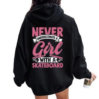 Never Underestimate A Girl With A Skateboard Skateboarder Women Oversized Hoodie Back Print - Monsterry AU