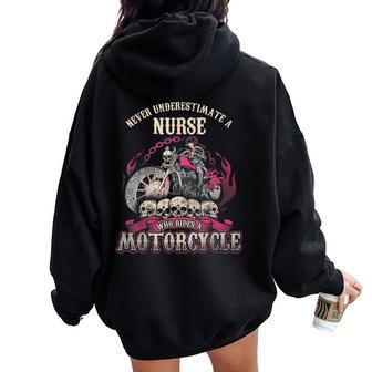 Never Underestimate Nurse Who Rides Motorcycle Biker Women Oversized Hoodie Back Print - Thegiftio UK