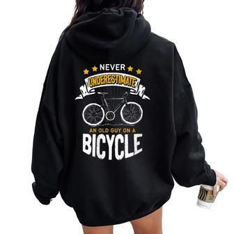 Never Underestimate An Old Guy On Bicycle Bike Cycling Retro Women Oversized Hoodie Back Print - Seseable