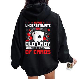 Never Underestimate An Old Lady With Deck Of Cards Women Oversized Hoodie Back Print - Monsterry