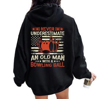 Never Underestimate An Old Man With A Bowling Ball Usa Flag Women Oversized Hoodie Back Print - Seseable