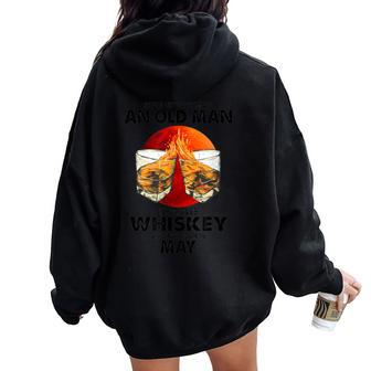 Never Underestimate An Old May Man Who Loves Whiskey Women Oversized Hoodie Back Print - Seseable