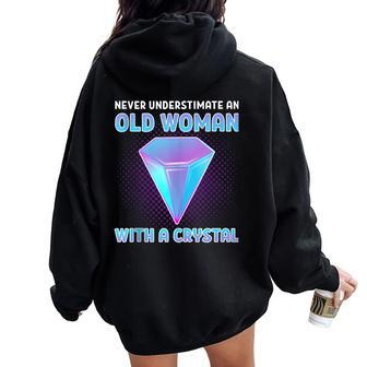 Never Underestimate An Old Woman With A Crystal Crystals Women Oversized Hoodie Back Print - Monsterry
