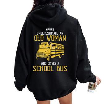 Never Underestimate An Old Woman Drives A School Bus Women Oversized Hoodie Back Print | Mazezy