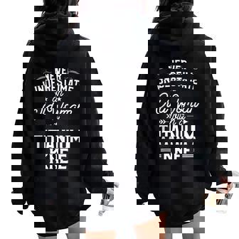 Never Underestimate An Old Woman Knee Surgery Idea Women Oversized Hoodie Back Print | Mazezy