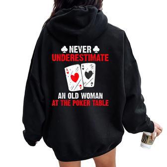 Never Underestimate An Old Woman At The Poker Table Poker Women Oversized Hoodie Back Print | Mazezy